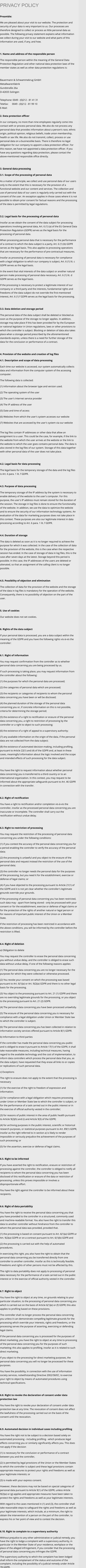 PRIVACY POLICY  Preamble: We are pleased about your visit to our website. The protection and security of your data is very important to us. Our processes are therefore designed to collect or process as little personal data as possible. The following privacy statement explains what information we collect during your visit to our website and what parts of this information are used, if any, and how.  1. Name and address of the responsible person The responsible person within the meaning of the General Data Protection Regulation and other national data protection laws of the member states as well as other data protection regulations is:  Bauermann & Schwammekrug GmbH Metallwarenfabrik Gundstraße 26a D-42655 Solingen  Telephone: 0049 - (0)212 - 81 41 31 Telefax:      0049 - (0)212 - 81 99 10 E-Mail:   2. Data protection officer In our company, no more than nine employees regularly come into contact with or process personal data. We also do not process any personal data that provides information about a person's race, ethnic origin, political opinion, religious beliefs, trade union membership, health or sex life. We also do not transmit, collect, process or use personal data on a businesslike basis. There is therefore no legal obligation for our company to appoint a data protection officer. For this reason, we have not appointed a data protection officer. If you have any questions regarding data protection, please contact the above-mentioned responsible office directly.   3. General data processing 3.1. Scope of the processing of personal data As a matter of principle, we collect and use personal data of our users only to the extent that this is necessary for the provision of a functional website and our content and services. The collection and use of personal data of our users is regularly only carried out with the consent of the user. An exception applies in those cases where it is not possible to obtain prior consent for factual reasons and the processing of the data is permitted by legal regulations.   3.2. Legal basis for the processing of personal data Insofar as we obtain the consent of the data subject for processing operations involving personal data, Art. 6 (1) (a) of the EU General Data Protection Regulation (GDPR) serves as the legal basis for the processing of personal data. When processing personal data that is necessary for the performance of a contract to which the data subject is a party, Art. 6 (1) (b) GDPR serves as the legal basis. This also applies to processing operations that are necessary for the performance of pre-contractual measures. Insofar as processing of personal data is necessary for compliance with a legal obligation to which our company is subject, Art. 6 (1) lit. c GDPR serves as the legal basis. In the event that vital interests of the data subject or another natural person make processing of personal data necessary, Art. 6 (1) lit. d GDPR serves as the legal basis. If the processing is necessary to protect a legitimate interest of our company or a third party and the interests, fundamental rights and freedoms of the data subject do not override the first-mentioned interest, Art. 6 (1) f GDPR serves as the legal basis for the processing.   3.3. Data deletion and storage period The personal data of the data subject shall be deleted or blocked as soon as the purpose of the storage no longer applies. In addition, storage may take place if this has been provided for by the European or national legislator in Union regulations, laws or other provisions to which the controller is subject. Blocking or deletion of data also takes place when a storage period prescribed by the aforementioned standards expires, unless there is a need for further storage of the data for the conclusion or performance of a contract.  4. Provision of the website and creation of log files 4.1. Description and scope of data processing Each time our website is accessed, our system automatically collects data and information from the computer system of the accessing computer.  The following data is collected: (1) Information about the browser type and version used. (2) The operating system of the user (3) The user's Internet service provider (4) The IP address of the user (5) Date and time of access (6) Websites from which the user's system accesses our website  (7) Websites that are accessed by the user's system via our website  The log files contain IP addresses or other data that allow an assignment to a user. This could be the case, for example, if the link to the website from which the user arrives at the website or the link to the website to which the user goes contains personal data. The data is also stored in the log files of our system. Storage of this data together with other personal data of the user does not take place.  4.2. Legal basis for data processing The legal basis for the temporary storage of the data and the log files is Art. 6 para. 1 lit. f GDPR.  4.3. Purpose of data processing The temporary storage of the IP address by the system is necessary to enable delivery of the website to the user's computer. For this purpose, the user's IP address must remain stored for the duration of the session. The storage in log files is done to ensure the functionality of the website. In addition, we use the data to optimize the website and to ensure the security of our information technology systems. An evaluation of the data for marketing purposes does not take place in this context. These purposes are also our legitimate interest in data processing according to Art. 6 para. 1 lit. f GDPR.  4.4. Duration of storage The data is deleted as soon as it is no longer required to achieve the purpose for which it was collected. In the case of the collection of data for the provision of the website, this is the case when the respective session has ended. In the case of storage of data in log files, this is the case after seven days at the latest. Storage beyond this period is possible. In this case, the IP addresses of the users are deleted or alienated, so that an assignment of the calling client is no longer possible.  4.5. Possibility of objection and elimination The collection of data for the provision of the website and the storage of the data in log files is mandatory for the operation of the website. Consequently, there is no possibility of objection on the part of the user.  5. Use of cookies Our website does not set cookies.  6. Rights of the data subject If your personal data is processed, you are a data subject within the meaning of the GDPR and you have the following rights vis-à-vis the controller:  6.1. Right of information You may request confirmation from the controller as to whether personal data concerning you are being processed by us.  If such processing is taking place, you may request information from the controller about the following: (1) the purposes for which the personal data are processed; (2) the categories of personal data which are processed; (3) the recipients or categories of recipients to whom the personal data concerning you have been or will be disclosed; (4) the planned duration of the storage of the personal data concerning you or, if concrete information on this is not possible, criteria for determining the storage period; (5) the existence of a right to rectification or erasure of the personal data concerning you, a right to restriction of processing by the controller or a right to object to such processing;  (6) the existence of a right of appeal to a supervisory authority; (7) any available information on the origin of the data, if the personal data are not collected from the data subject; (8) the existence of automated decision-making, including profiling, pursuant to Article 22(1) and (4) of the GDPR and, at least in these cases, meaningful information about the logic involved and the scope and intended effects of such processing for the data subject.  You have the right to request information about whether personal data concerning you is transferred to a third country or to an international organization. In this context, you may request to be informed about the appropriate safeguards pursuant to Art. 46 GDPR in connection with the transfer.  6.2. Right of rectification You have a right to rectification and/or completion vis-à-vis the controller, insofar as the processed personal data concerning you are inaccurate or incomplete. The controller shall carry out the rectification without undue delay.  6.3. Right to restriction of processing You may request the restriction of the processing of personal data concerning you under the following conditions: (1) if you contest the accuracy of the personal data concerning you for a period enabling the controller to verify the accuracy of the personal data; (2) the processing is unlawful and you object to the erasure of the personal data and request instead the restriction of the use of the personal data; (3) the controller no longer needs the personal data for the purposes of the processing, but you need it for the establishment, exercise or defense of legal claims; or (4) if you have objected to the processing pursuant to Article 21(1) of the GDPR and it is not yet clear whether the controller's legitimate grounds override your grounds. If the processing of personal data concerning you has been restricted, such data may - apart from being stored - only be processed with your consent or for the establishment, exercise or defense of legal claims or for the protection of the rights of another natural or legal person or for reasons of important public interest of the Union or a Member State. If the restriction of processing has been restricted in accordance with the above conditions, you will be informed by the controller before the restriction is lifted.  6.4. Right of deletion a) Obligation to delete You may request the controller to erase the personal data concerning you without undue delay, and the controller is obliged to erase such data without undue delay, if one of the following reasons applies: (1) The personal data concerning you are no longer necessary for the purposes for which they were collected or otherwise processed. (2) You revoke your consent on which the processing was based pursuant to Art. 6(1)(a) or Art. 9(2)(a) GDPR and there is no other legal basis for the processing.  (3) You object to the processing pursuant to Art. 21 (1) GDPR and there are no overriding legitimate grounds for the processing, or you object to the processing pursuant to Art. 21 (2) GDPR.  (4) The personal data concerning you have been processed unlawfully.  (5) The erasure of the personal data concerning you is necessary for compliance with a legal obligation under Union or Member State law to which the controller is subject.  (6) The personal data concerning you has been collected in relation to information society services offered pursuant to Article 8(1) GDPR. b) Information to third parties If the controller has made the personal data concerning you public and is obliged to erase it pursuant to Article 17(1) of the GDPR, it shall take reasonable measures, including technical measures, having regard to the available technology and the cost of implementation, to inform data controllers which process the personal data that you, as the data subject, have requested that they erase all links to or copies or replications of such personal data.  c) Exceptions The right to erasure does not apply to the extent that the processing is necessary (1) for the exercise of the right to freedom of expression and information; (2) for compliance with a legal obligation which requires processing under Union or Member State law to which the controller is subject, or for the performance of a task carried out in the public interest or in the exercise of official authority vested in the controller; (3) for reasons of public interest in the area of public health pursuant to Article 9(2)(h) and (i) and Article 9(3) of the GDPR; (4) for archiving purposes in the public interest, scientific or historical research purposes, or statistical purposes pursuant to Art. 89(1) GDPR, insofar as the right referred to in section a) is likely to render impossible or seriously prejudice the achievement of the purposes of such processing; or (5) for the assertion, exercise or defense of legal claims.  6.5. Right to be informed If you have asserted the right to rectification, erasure or restriction of processing against the controller, the controller is obliged to notify all recipients to whom the personal data concerning you has been disclosed of this rectification or erasure of the data or restriction of processing, unless this proves impossible or involves a disproportionate effort. You have the right against the controller to be informed about these recipients.  6.6. Right of data portability You have the right to receive the personal data concerning you that you have provided to the controller in a structured, commonly used and machine-readable format. You also have the right to transfer this data to another controller without hindrance from the controller to whom the personal data was provided, provided that. (1) the processing is based on consent pursuant to Art. 6(1)(a) GDPR or Art. 9(2)(a) GDPR or on a contract pursuant to Art. 6(1)(b) GDPR and (2) the processing is carried out with the help of automated procedures. In exercising this right, you also have the right to obtain that the personal data concerning you be transferred directly from one controller to another controller, insofar as this is technically feasible. Freedoms and rights of other persons must not be affected by this. The right to data portability does not apply to processing of personal data necessary for the performance of a task carried out in the public interest or in the exercise of official authority vested in the controller.  6.7. Right to object You have the right to object at any time, on grounds relating to your particular situation, to the processing of personal data concerning you which is carried out on the basis of Article 6(1)(e) or (f) GDPR; this also applies to profiling based on these provisions.  The controller shall no longer process the personal data concerning you unless it can demonstrate compelling legitimate grounds for the processing which override your interests, rights and freedoms, or the processing serves the purpose of asserting, exercising or defending legal claims. If the personal data concerning you is processed for the purposes of direct marketing, you have the right to object at any time to processing of the personal data concerning you for the purposes of such marketing; this also applies to profiling, insofar as it is related to such direct marketing. If you object to the processing for direct marketing purposes, the personal data concerning you will no longer be processed for these purposes. You have the possibility, in connection with the use of information society services, notwithstanding Directive 2002/58/EC, to exercise your right to object by means of automated procedures using technical specifications.  6.8. Right to revoke the declaration of consent under data protection law You have the right to revoke your declaration of consent under data protection law at any time. The revocation of consent does not affect the lawfulness of the processing carried out on the basis of the consent until the revocation.  6.9. Automated decision in individual cases including profiling You have the right not to be subject to a decision based solely on automated processing - including profiling - which produces legal effects concerning you or similarly significantly affects you. This does not apply if the decision  (1) is necessary for the conclusion or performance of a contract between you and the controller, (2) is permitted by legal provisions of the Union or the Member States to which the controller is subject and these legal provisions contain appropriate measures to protect your rights and freedoms as well as your legitimate interests; or (3) is made with your express consent. However, these decisions may not be based on special categories of personal data pursuant to Article 9(1) of the GDPR, unless Article 9(2)(a) or (g) applies and appropriate measures have been taken to protect the rights and freedoms as well as your legitimate interests. With regard to the cases mentioned in (1) and (3), the controller shall take reasonable steps to safeguard the rights and freedoms as well as your legitimate interests, which include, at a minimum, the right to obtain the intervention of a person on the part of the controller, to express his or her point of view and to contest the decision.  6.10. Right to complain to a supervisory authority Without prejudice to any other administrative or judicial remedy, you have the right to lodge a complaint with a supervisory authority, in particular in the Member State of your residence, workplace or the place of the alleged infringement, if you consider that the processing of personal data concerning you infringes the GDPR.  The supervisory authority to which the complaint has been lodged shall inform the complainant of the status and outcome of the complaint, including the possibility of a judicial remedy under Article 78 GDPR.
